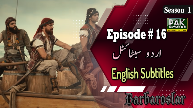 Barbaroslar Episode 16 English & Urdu Subtitles Free