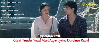Kabhi Tumhe Yaad Meri Aaye Lyrics | Darshan Raval | Shershaah | Palak Muchhal