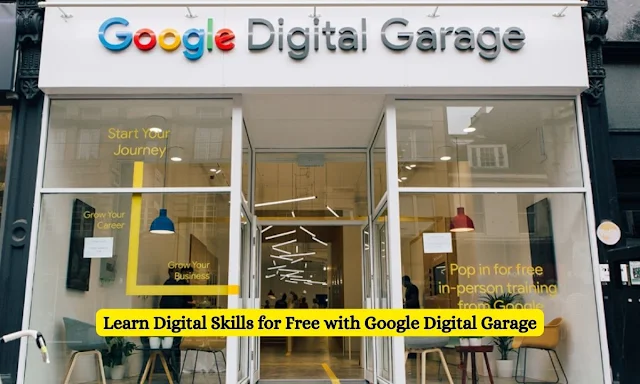 Learn Digital Skills for Free with Google Digital Garage