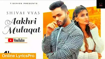 Aakhri Mulaqat Lyrics in English & Hindi by Shivai Vyas