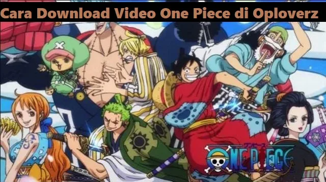 Cara Download Video One Piece di Oploverz