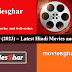 Moviesghar (2023) – Latest Hindi Movies and Web Series Online