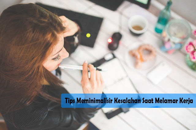 Tips Meminimalisir Kesalahan Saat Melamar Kerja