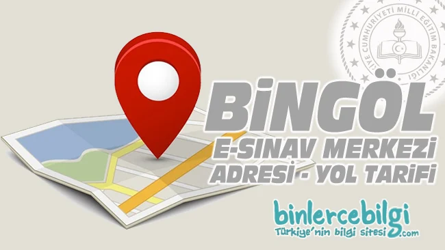 Bingöl e-sınav merkezi adresi, Bingöl ehliyet sınav merkezi nerede? Bingöl e sınav merkezine nasıl gidilir?