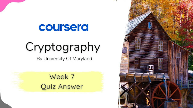 Cryptography Week 7 Quiz Answer Coursera