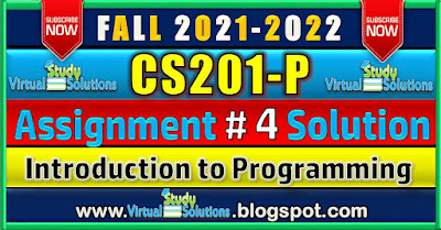 CS201-P Practical Assignment 4 Solution Fall 2022