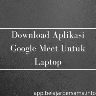 Download Aplikasi Google Meet Untuk Laptop