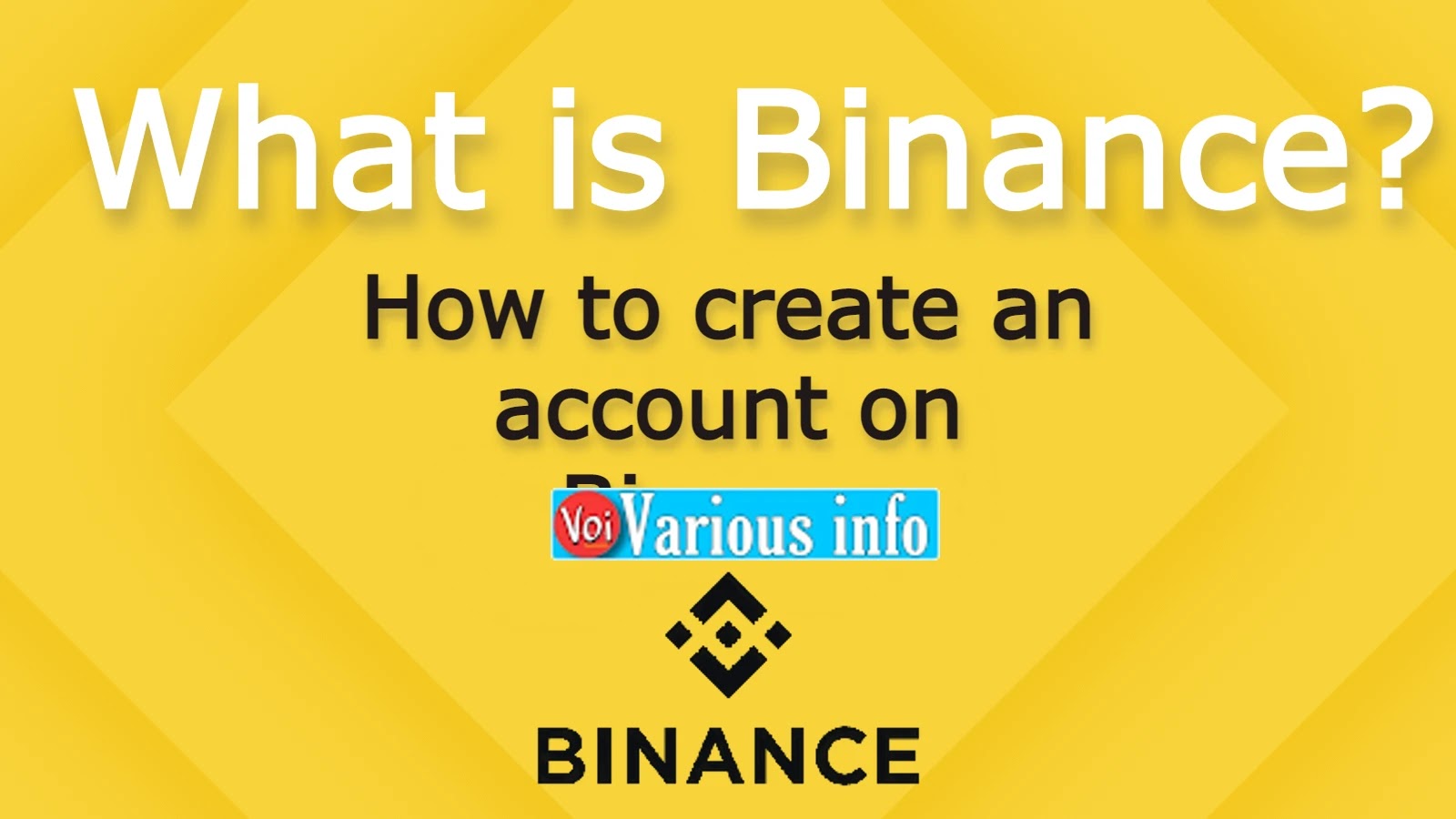 What is Binance? How to create an account on Binance