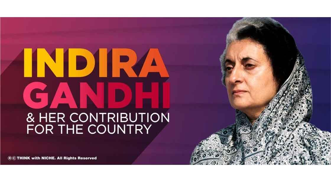 Indira Gandhi and her contribution for the country