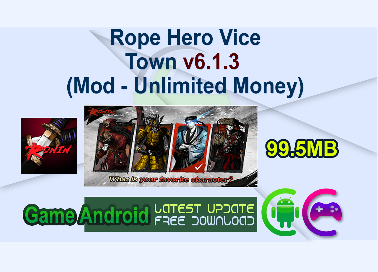 Rope Hero Vice Town v6.1.3 (Mod – Unlimited Money)