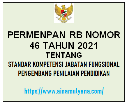 Permenpan RB Nomor 46 Tahun 2021 Tentang Standar Kompetensi Jabatan Fungsional Pengembang Penilaian Pendidikan