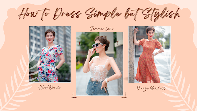 How to Dress Simple but Stylish | Chic Styliii Blogs