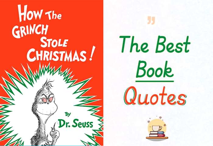 11 How the Grinch Stole Christmas Book Quotes by Dr. Seuss