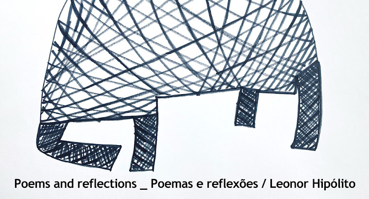 Poems and reflections _ Poemas e reflexões / Leonor Hipólito 