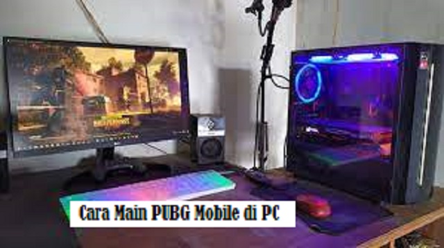 Cara Main PUBG Mobile di PC