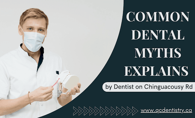 dental-myths-explains-by-qc-dentistry
