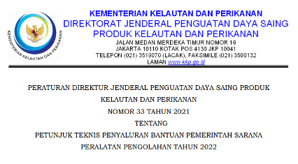 Juknis Penyaluran Bantuan Pemerintah Sarana Peralatan Pengolahan Tahun 2022 (Peraturan Dirjen PDSPKP Nomor 33 Tahun 2021)