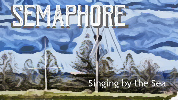 Semaphore - Singing By The Sea 