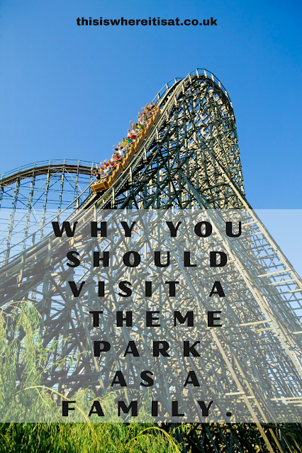 Why you should visit a theme park as a family.