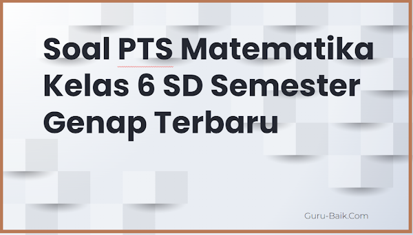 gambar soal PTS matematika kelas 6 semester genap