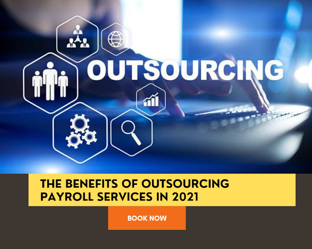 The Benefits Of Outsourcing Payroll Services In 2021