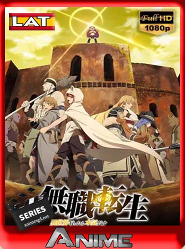 Mushoku Tensei: Jobless Reincarnation Temporada 1 Parte 2 Completa (2021) Latino HD [1080P] [GoogleDrive] DizonHD