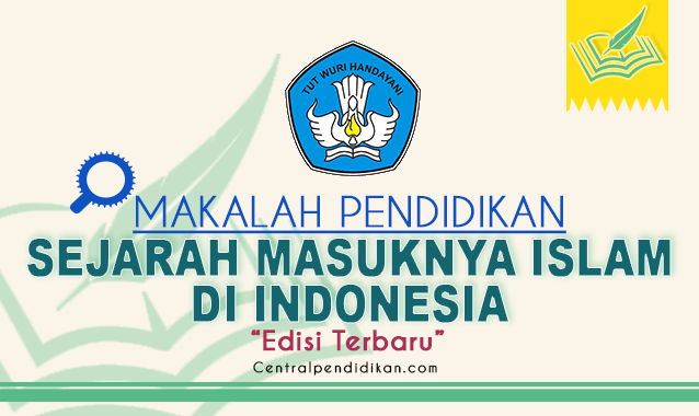 Makalah Sejarah Masuknya Islam di Indonesia format Microsoft Word Edisi Terbaru