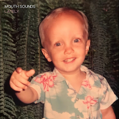 Mouth Sounds Shares New Single ‘Lately’