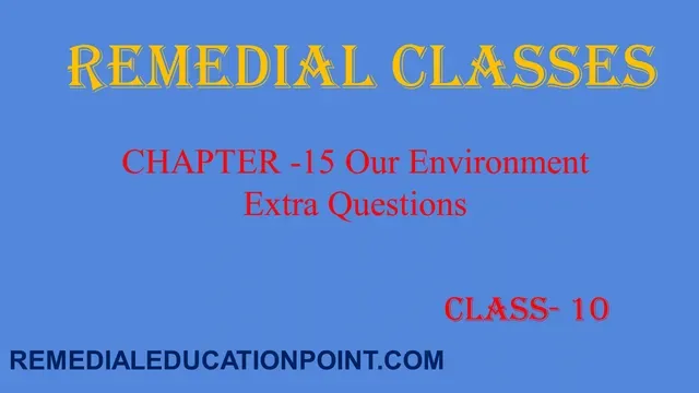 Class 10 Science Chapter 15 Extra Questions