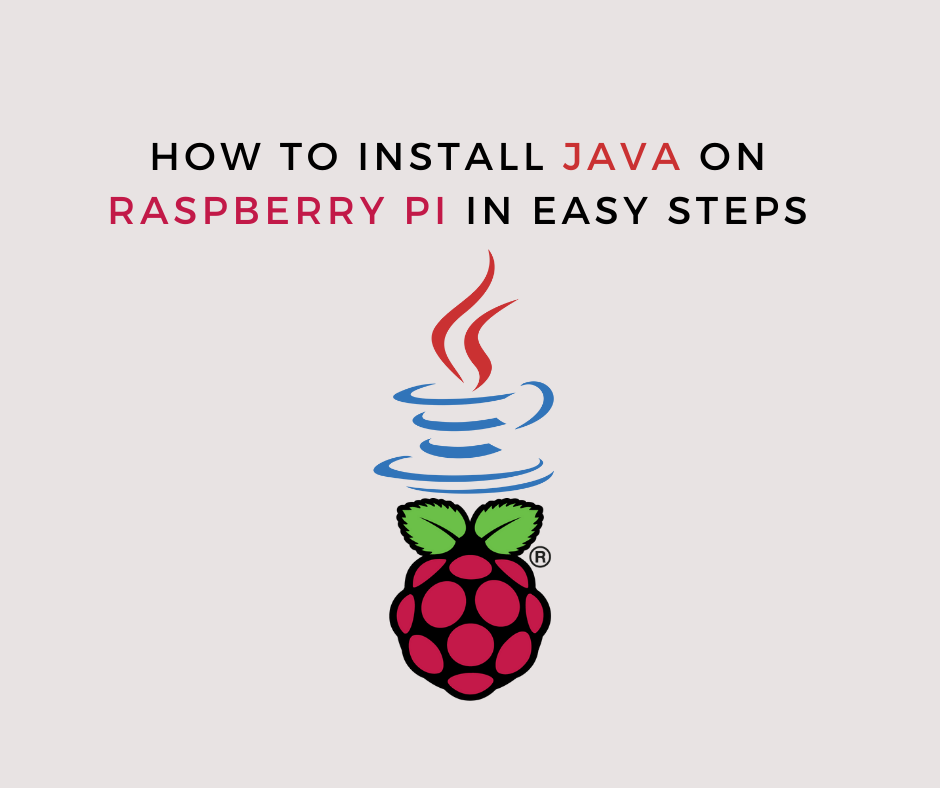 How to Install Java on Raspberry Pi In Easy Steps