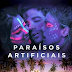 Paraísos Artificiais