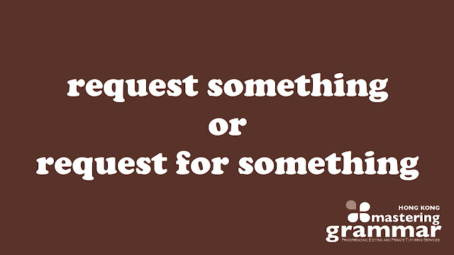 Should we say 'request something' or 'request for something'?