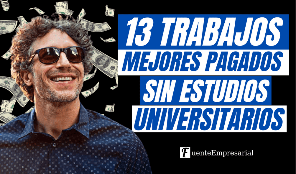 13 TRABAJOS MEJORES PAGADOS SIN ESTUDIOS UNIVERSITARIOS