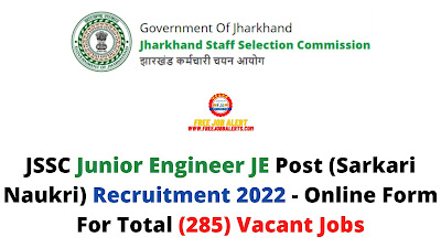Free Job Alert: JSSC Junior Engineer JE Post (Sarkari Naukri) Recruitment 2022 - Online Form For Total (285) Vacant Jobs