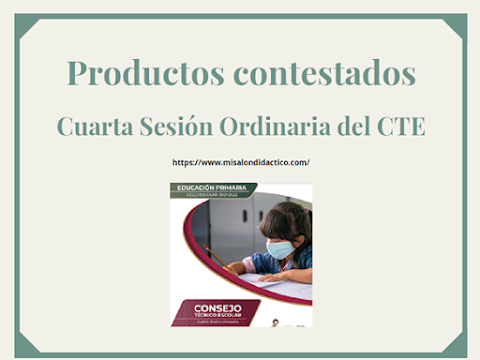 Productos contestados de la Cuarta Sesión Ordinaria del CTE