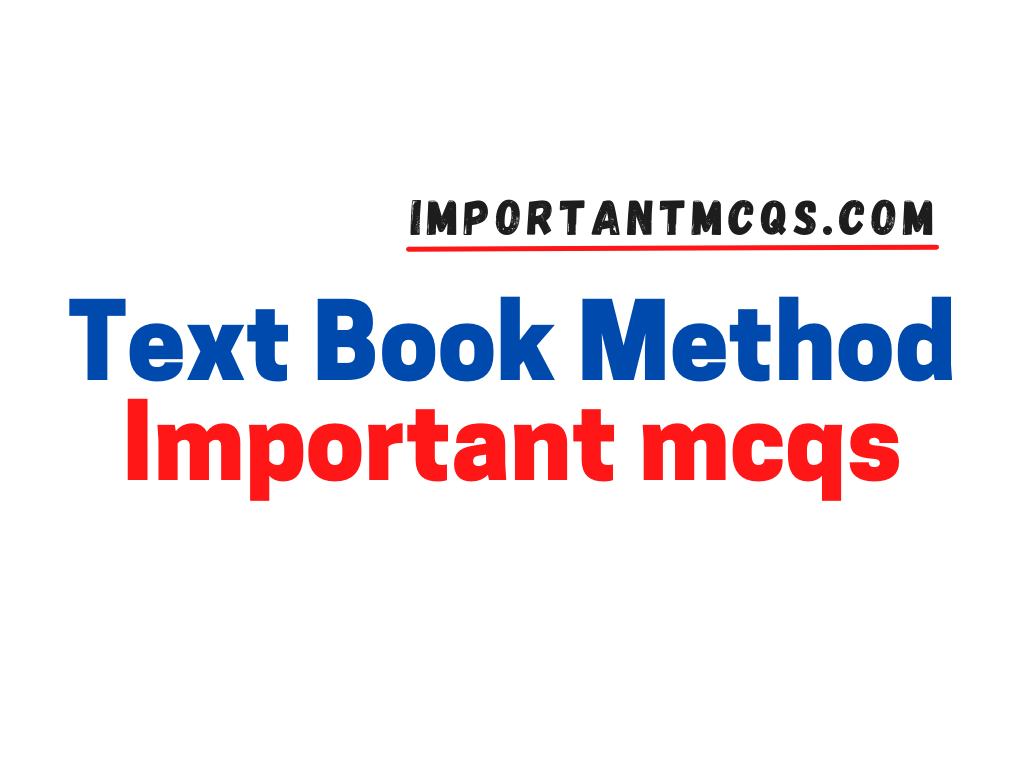 Textbook Method Important MCQs