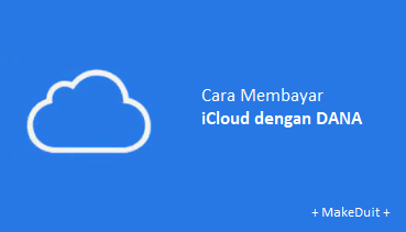 Cara Membayar iCloud Apple iPhone dengan DANA