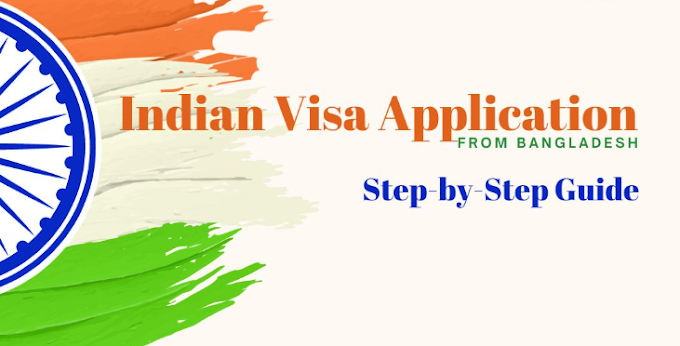 Applying for an Indian Visa from Bangladesh: A Step-by-Step Guid