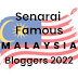 Senarai Blogger Famous Malaysia 2022