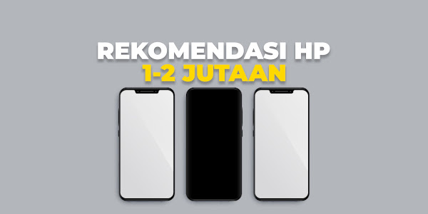 Rekomendasi HP 1-2 Jutaan (Januari 2022)