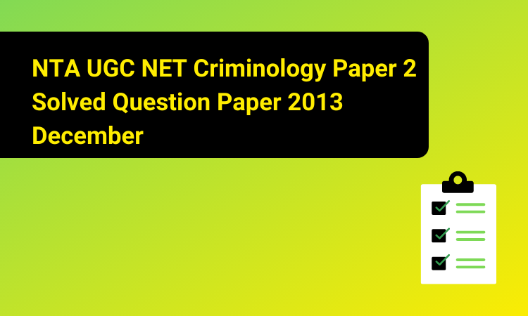 NTA UGC NET Criminology Paper 2 Solved Question Paper 2013 December