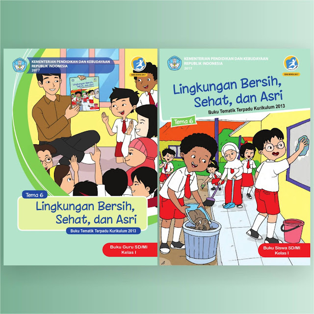 Buku Guru dan Buku Siswa SD/MI Kelas 1 Tema 6 Lingkungan Sehat, Bersih dan Asri Kurikulum 2013 Revisi 2017