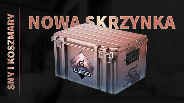 Nowa skrzynka CSGO Sny i Koszmary