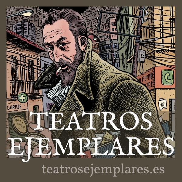 Teatros ejemplares - Publicación digital 19 dramaturgos iberoamericanos homenajean a Miguel de Cervantes