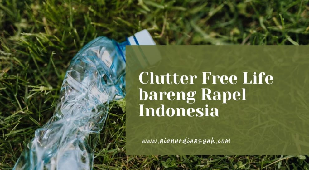 Clutter Free Life bareng Rapel Indonesia