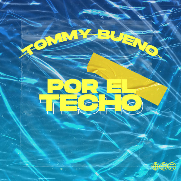 Tommy Bueno – Por el Techo (Single) 2020 (Exclusivo WC)