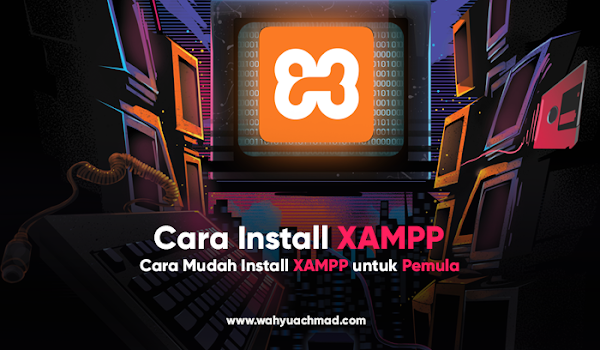 Cara Mudah Install Xampp di Windows Terbaru 2022