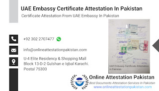 UAE Embassy Certificate Attestation In Pakistan