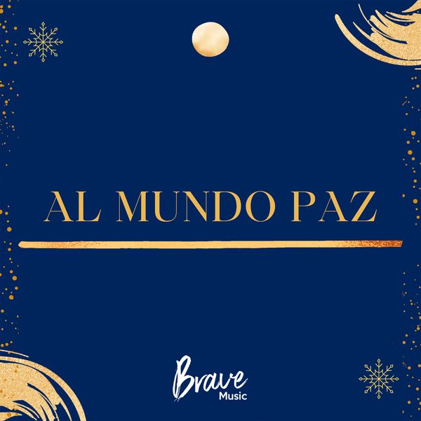 Brave Music Oficial – Al Mundo Paz (Single) 2021