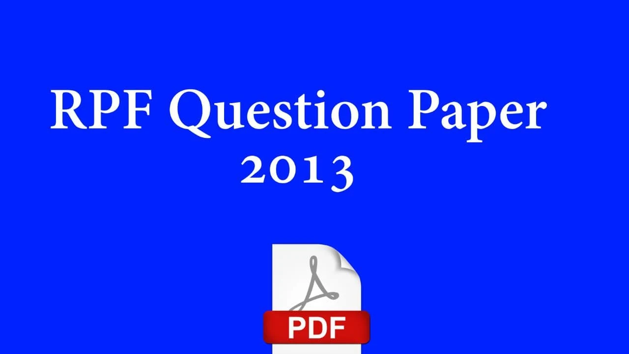 RPF Question Paper 2013 PDF Download - RPF Previous Year Question Paper